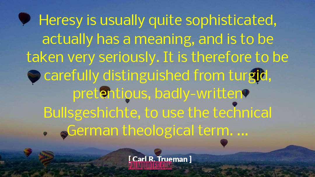 Pretentious Twaddle quotes by Carl R. Trueman