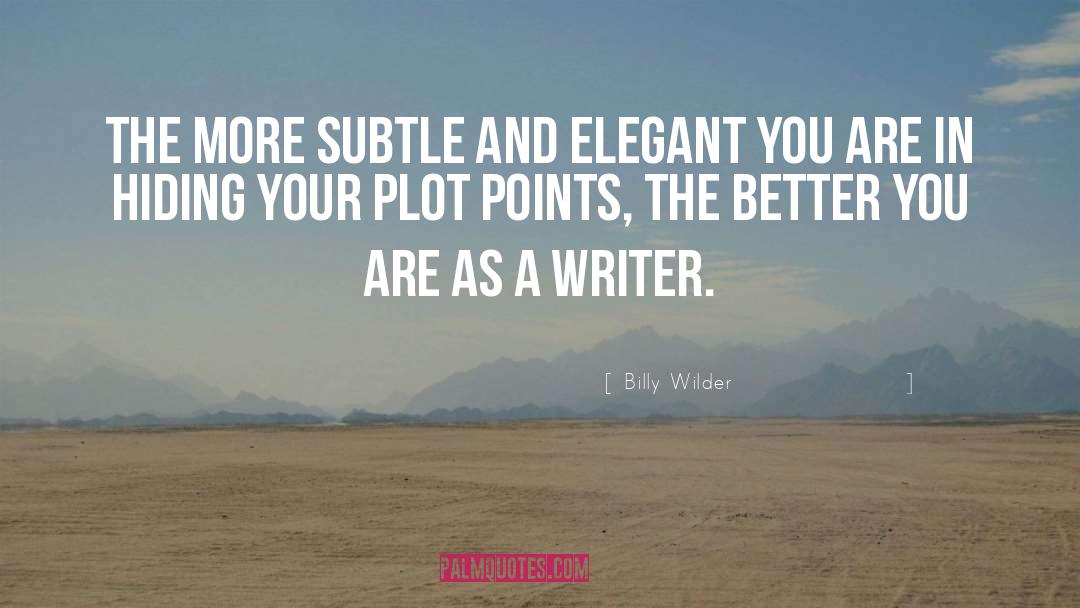 Pretentiously Elegant quotes by Billy Wilder