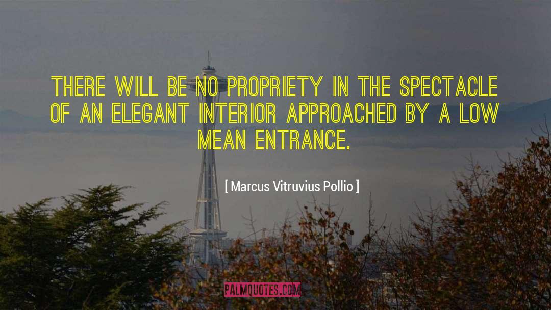 Pretentiously Elegant quotes by Marcus Vitruvius Pollio