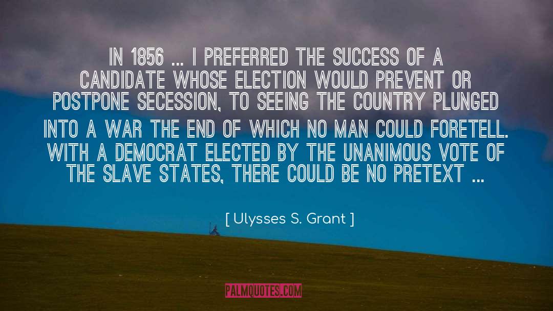 Pretext quotes by Ulysses S. Grant