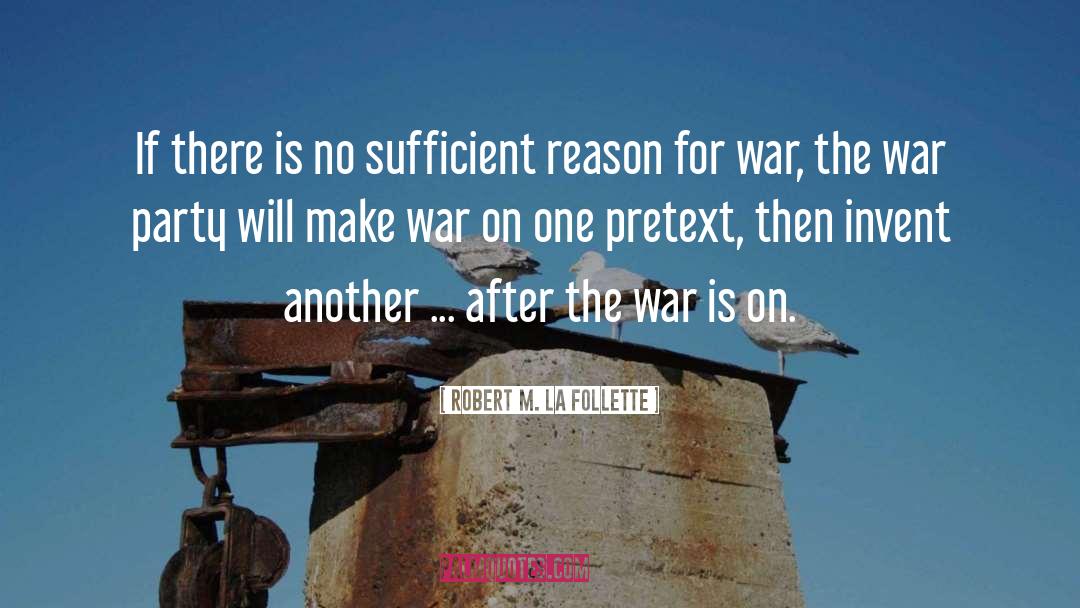 Pretext quotes by Robert M. La Follette