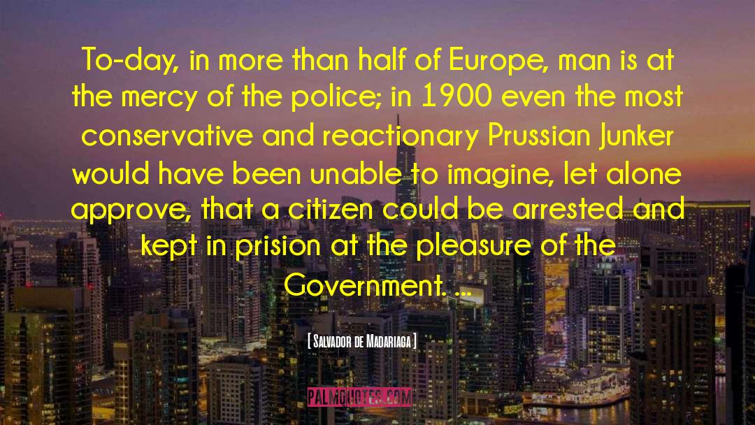 Pretextual Police quotes by Salvador De Madariaga