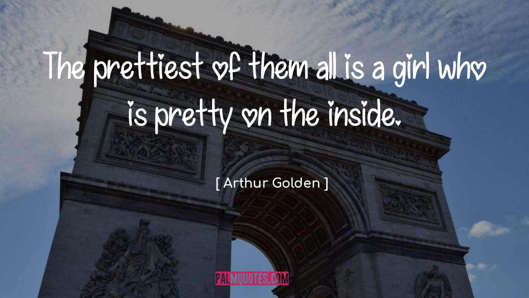 Prettiest quotes by Arthur Golden