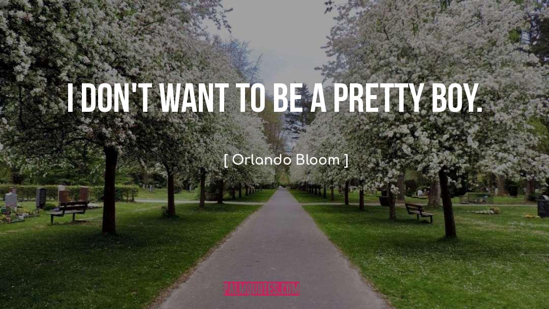 Pretty Boy quotes by Orlando Bloom