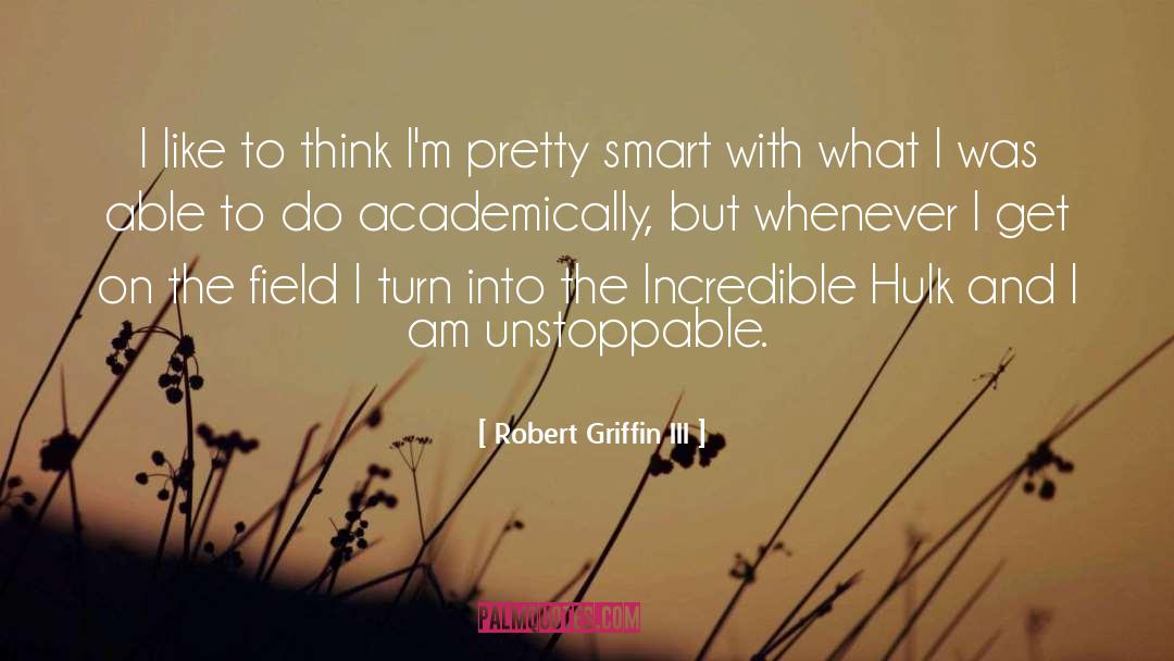 Pretty But Stupid quotes by Robert Griffin III