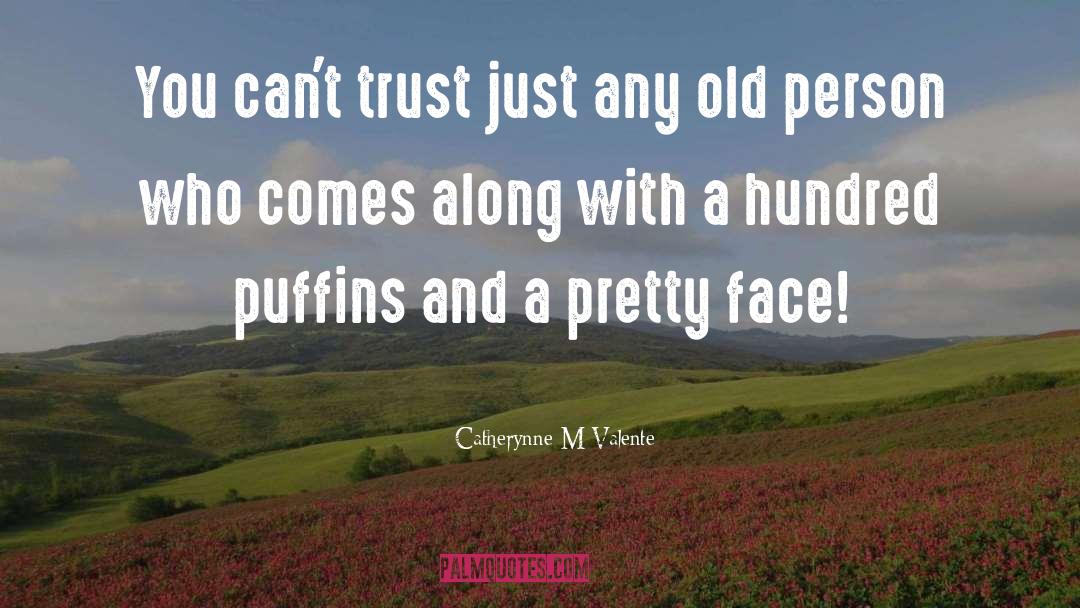 Pretty Face quotes by Catherynne M Valente