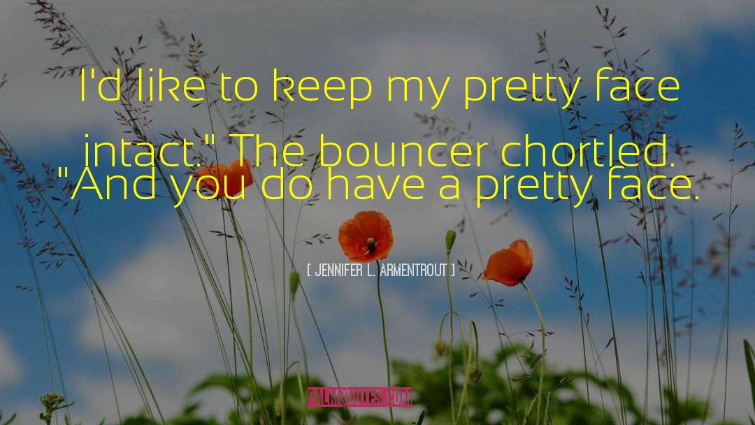 Pretty Face quotes by Jennifer L. Armentrout