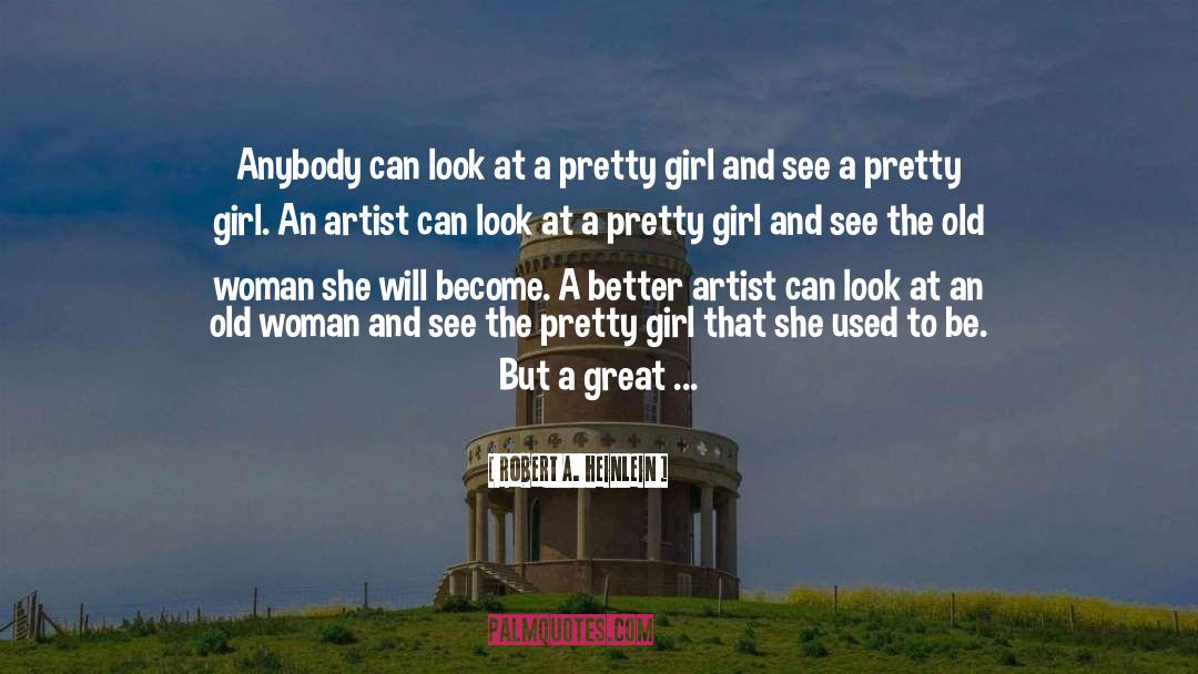 Pretty Girl quotes by Robert A. Heinlein