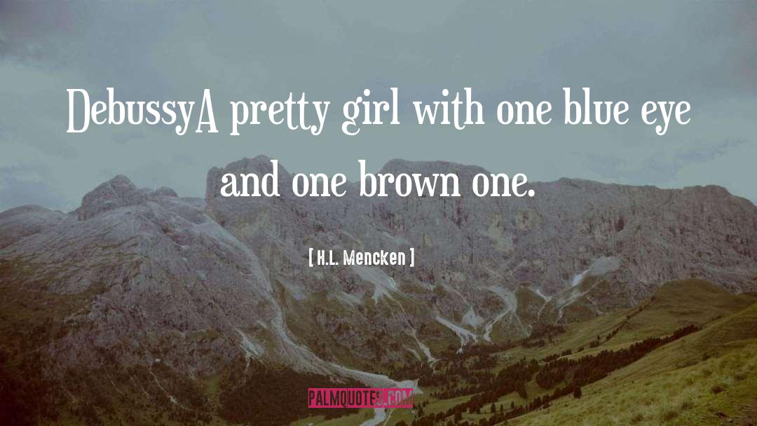 Pretty Girl quotes by H.L. Mencken