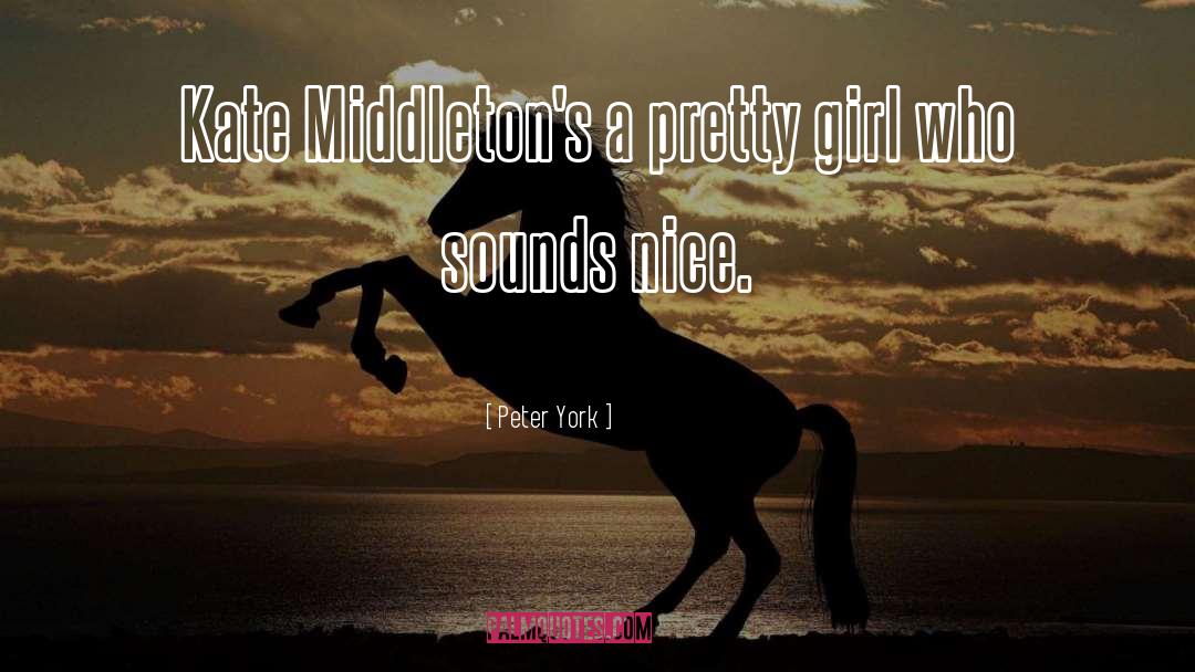 Pretty Girl quotes by Peter York