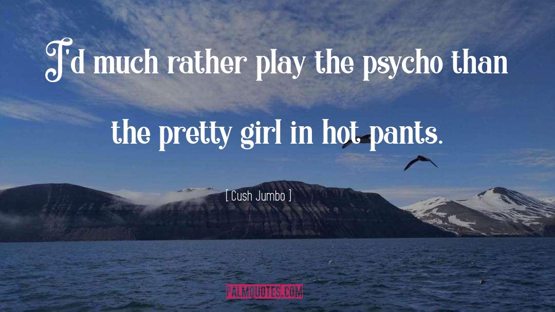 Pretty Girl quotes by Cush Jumbo