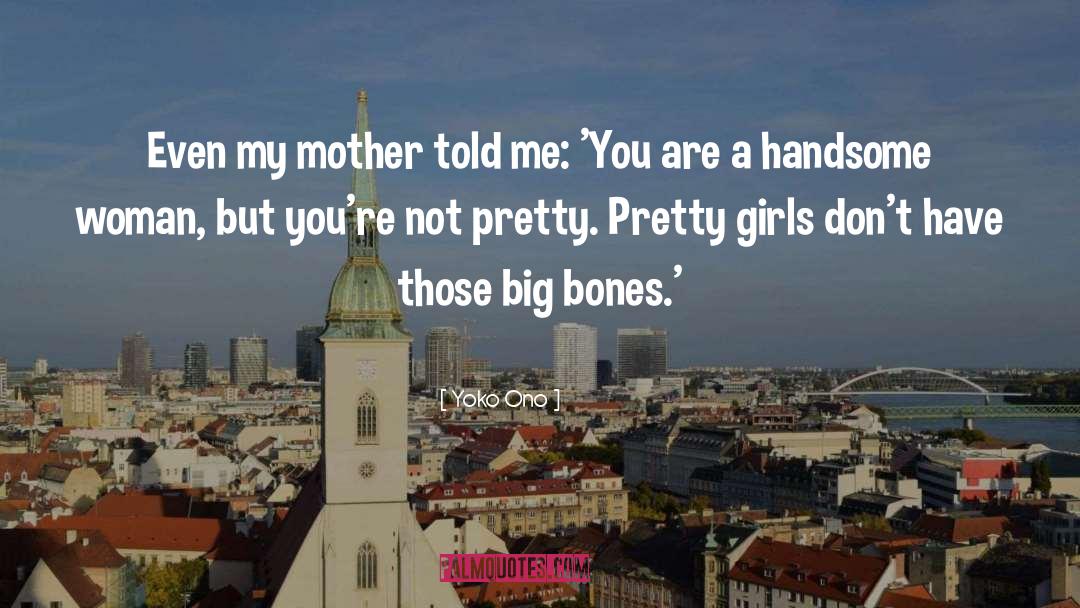 Pretty Girls quotes by Yoko Ono