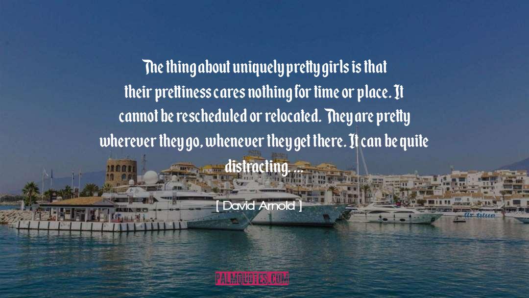 Pretty Girls quotes by David Arnold