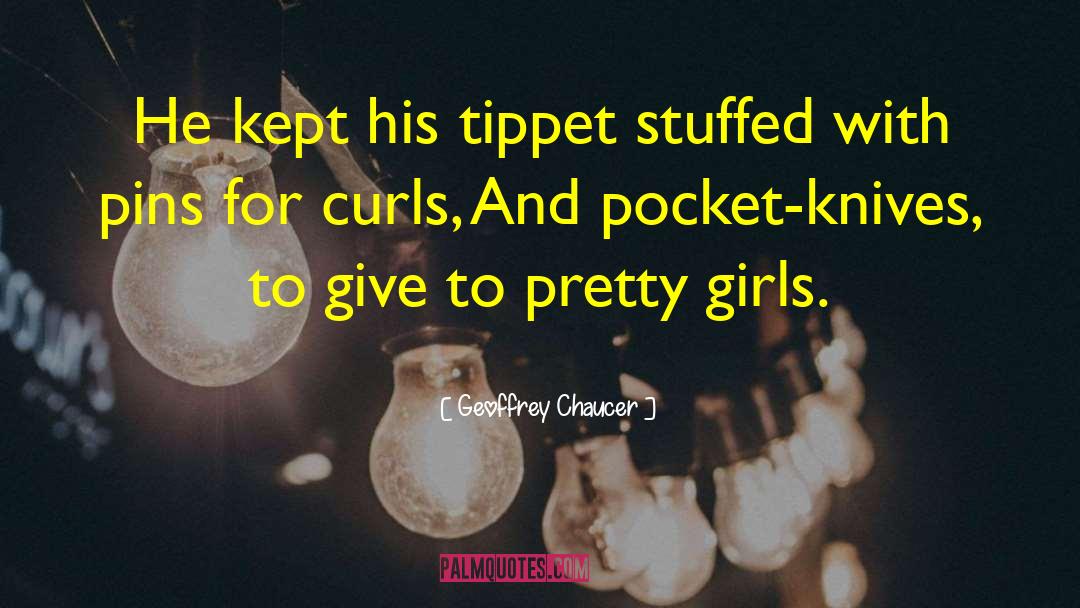 Pretty Girls quotes by Geoffrey Chaucer