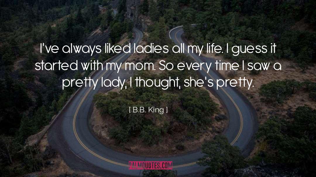 Pretty Lady quotes by B.B. King