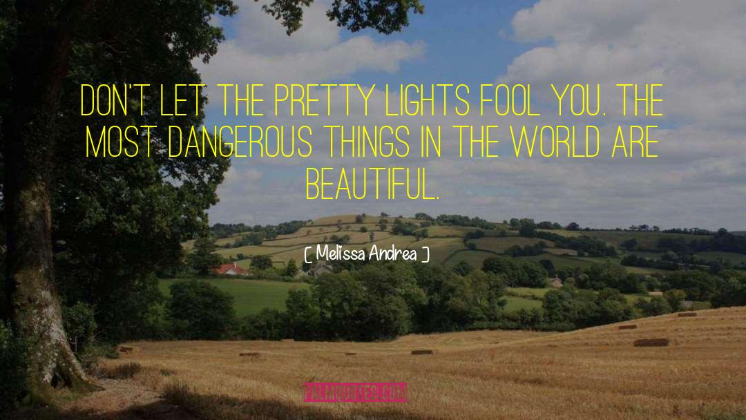 Pretty Lights quotes by Melissa Andrea