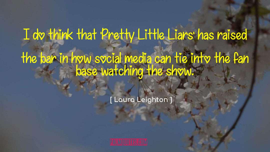 Pretty Little Liars quotes by Laura Leighton