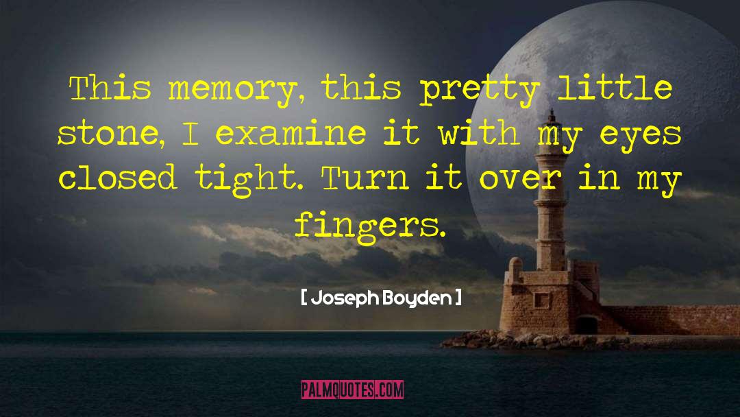 Pretty Little Liars quotes by Joseph Boyden