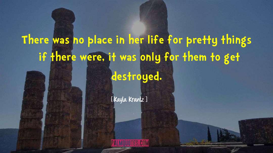 Pretty Things quotes by Kayla Krantz