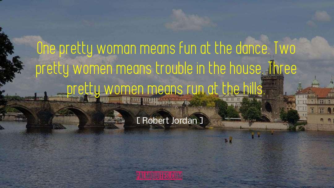 Pretty Woman quotes by Robert Jordan