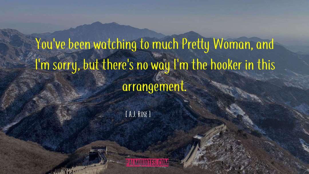 Pretty Woman quotes by A.J. Rose