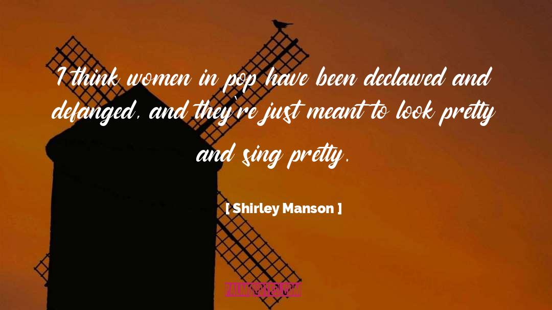 Pretty Women quotes by Shirley Manson