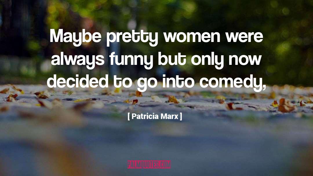 Pretty Women quotes by Patricia Marx