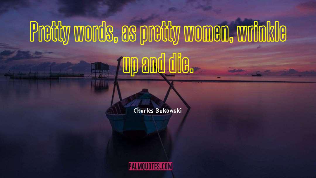 Pretty Words quotes by Charles Bukowski