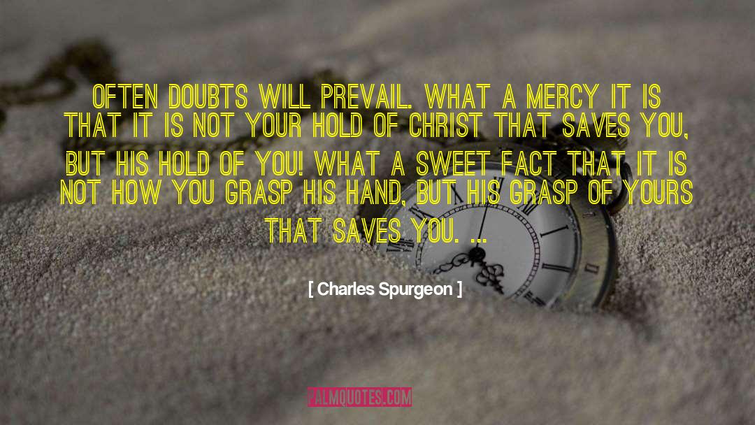 Prevail quotes by Charles Spurgeon