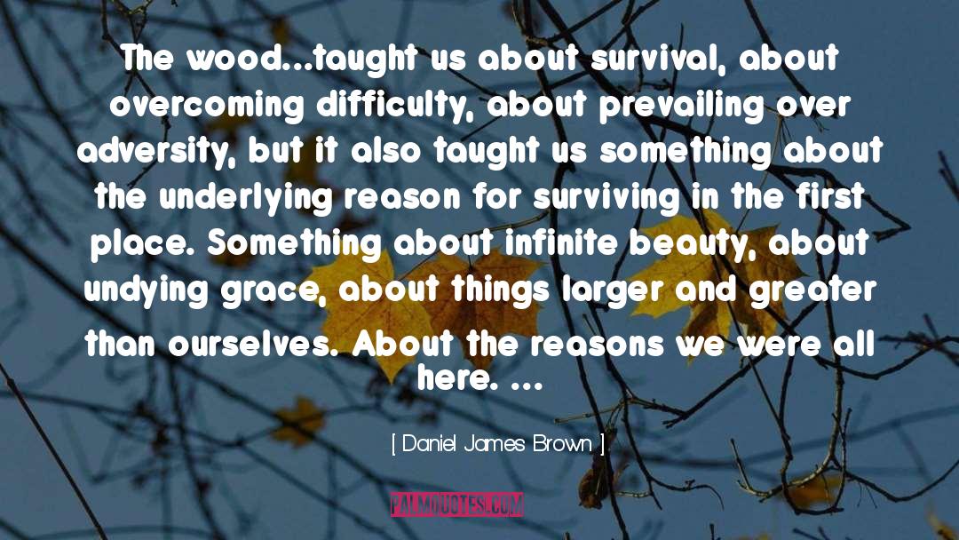 Prevailing quotes by Daniel James Brown