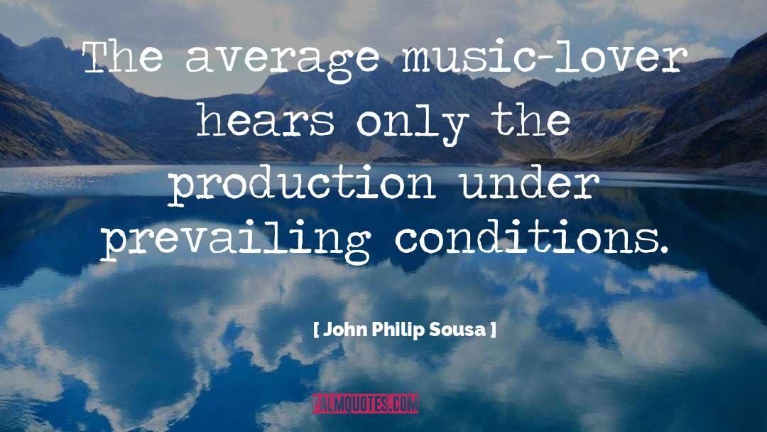 Prevailing quotes by John Philip Sousa