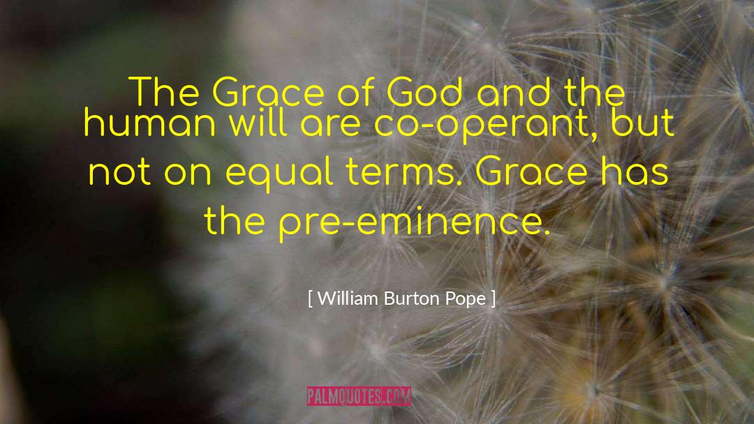 Prevenient Grace quotes by William Burton Pope