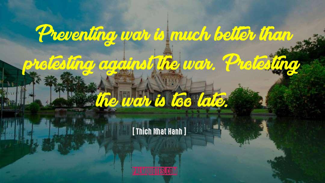 Preventing War quotes by Thich Nhat Hanh