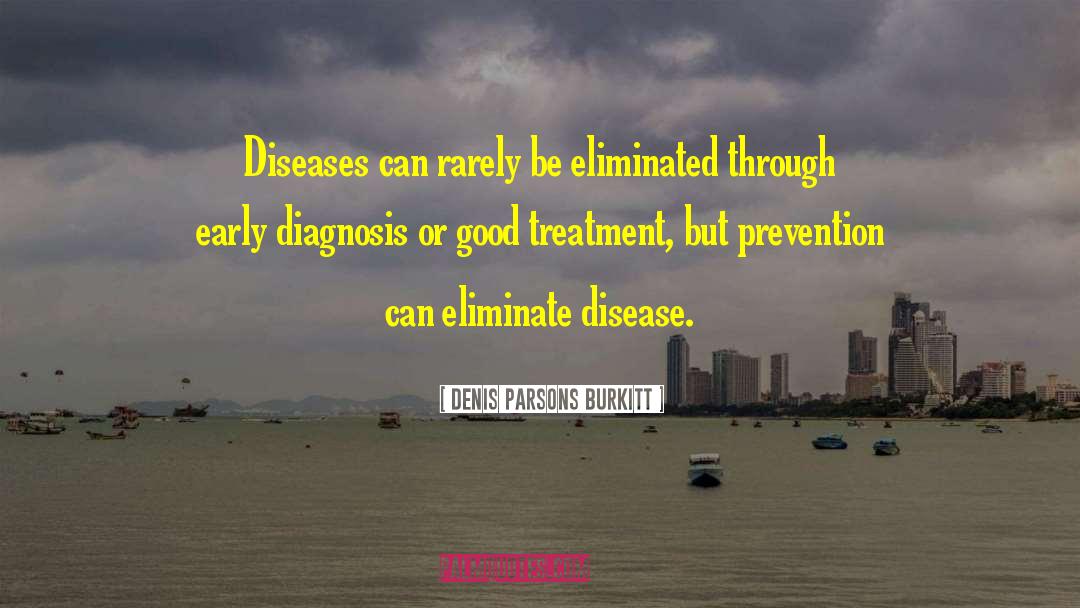 Prevention quotes by Denis Parsons Burkitt