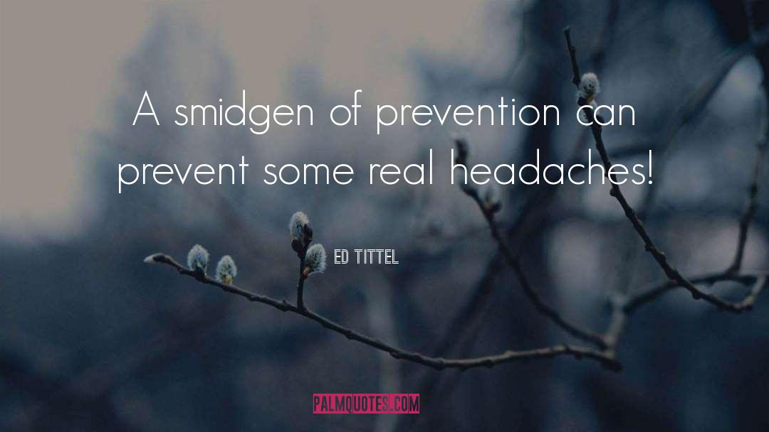 Prevention quotes by Ed Tittel