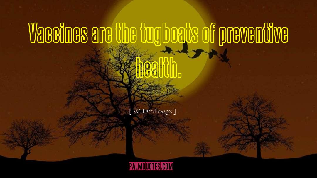 Preventive quotes by William Foege
