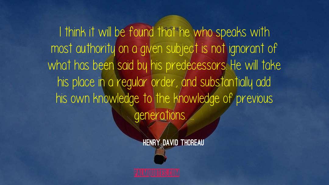 Previous Generations quotes by Henry David Thoreau