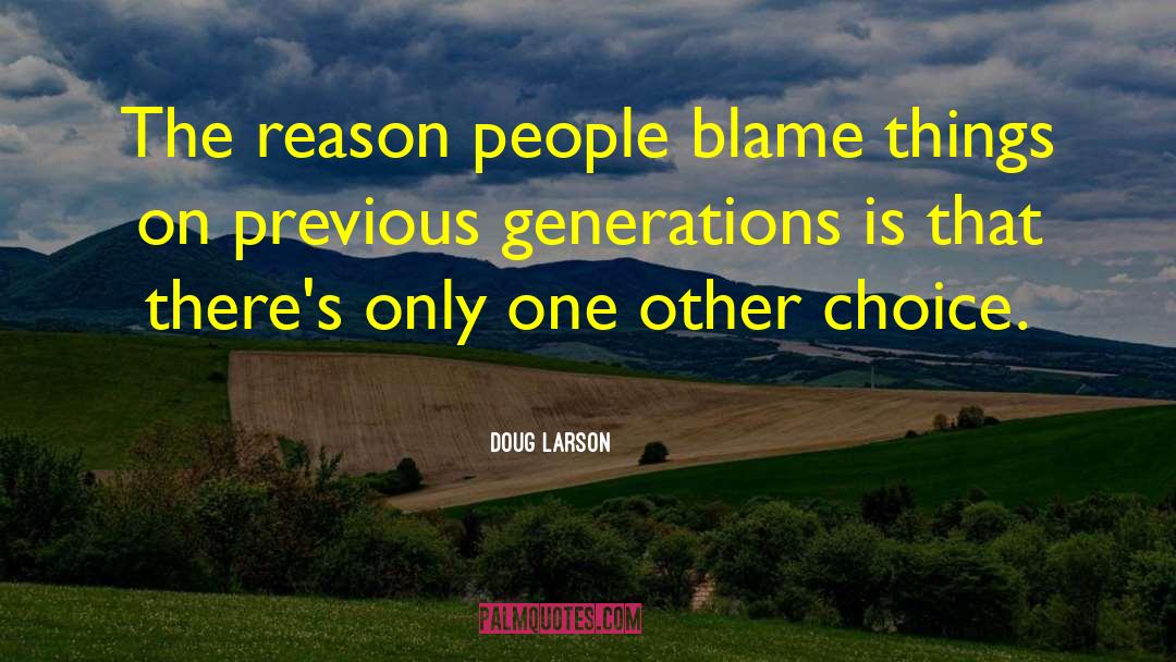 Previous Generations quotes by Doug Larson