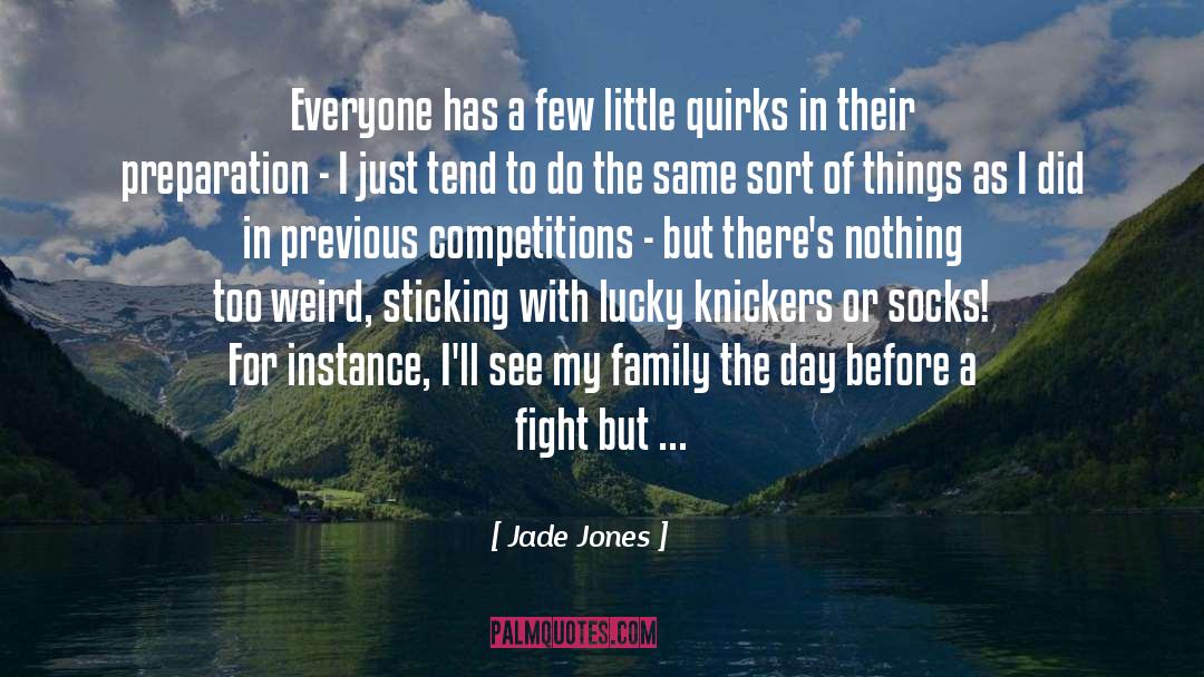Previous quotes by Jade Jones