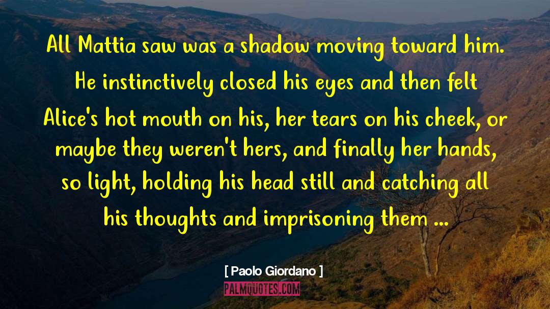 Previous Thoughts quotes by Paolo Giordano