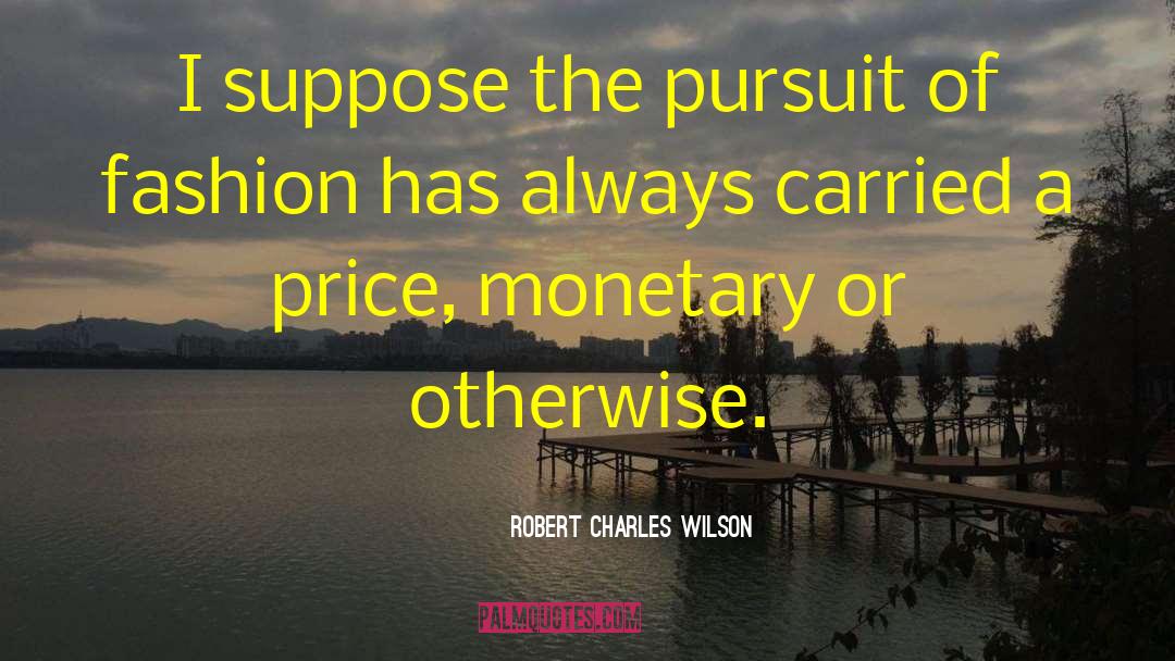 Price Affordability quotes by Robert Charles Wilson