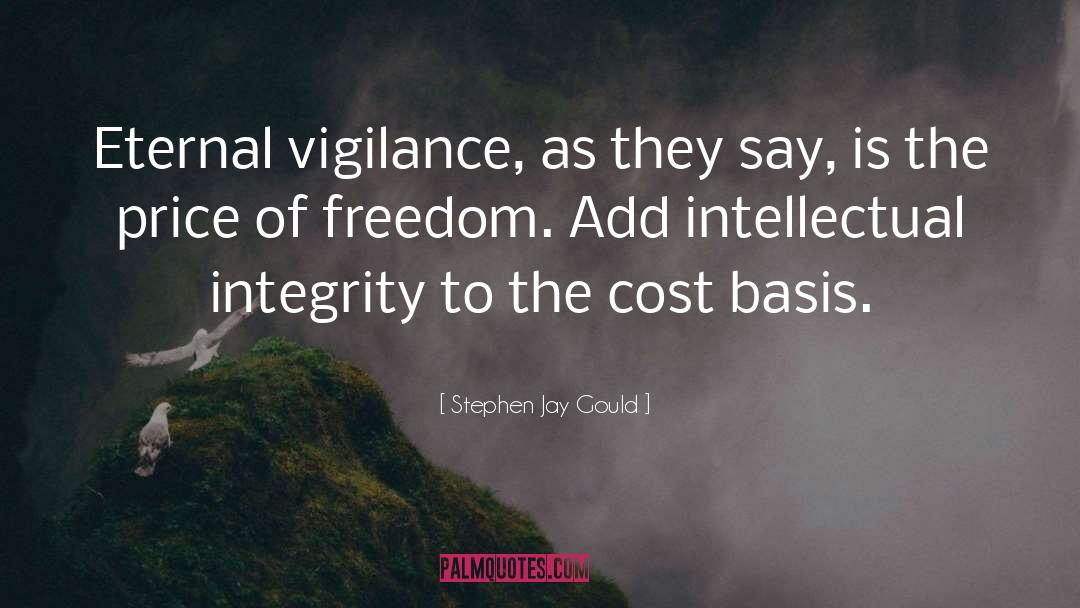 Price Of Freedom quotes by Stephen Jay Gould