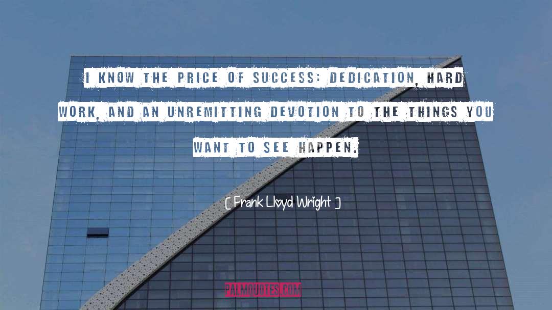 Price Of Success quotes by Frank Lloyd Wright