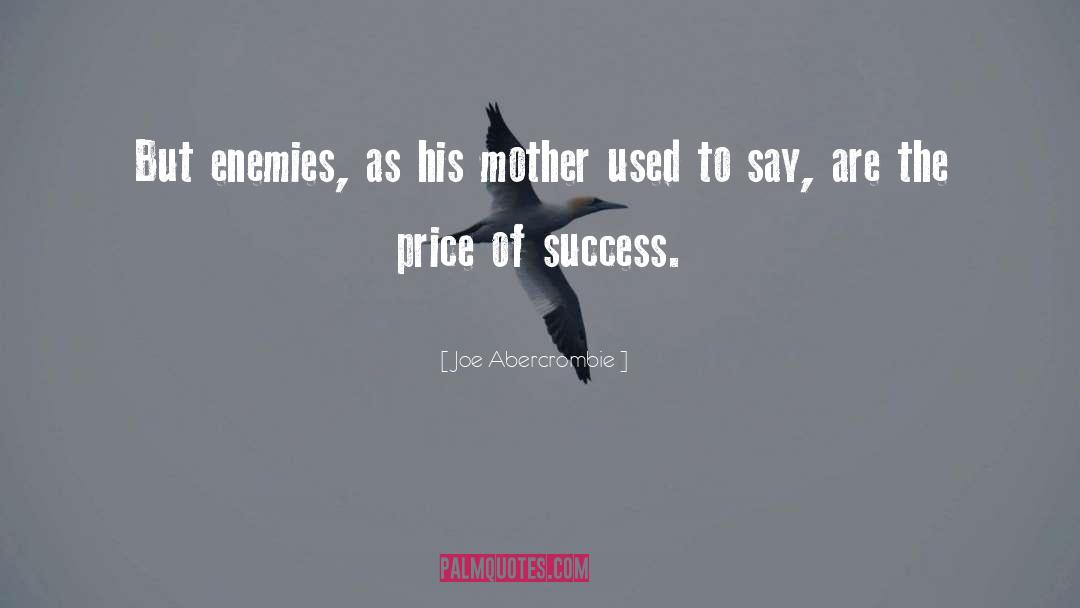 Price Of Success quotes by Joe Abercrombie