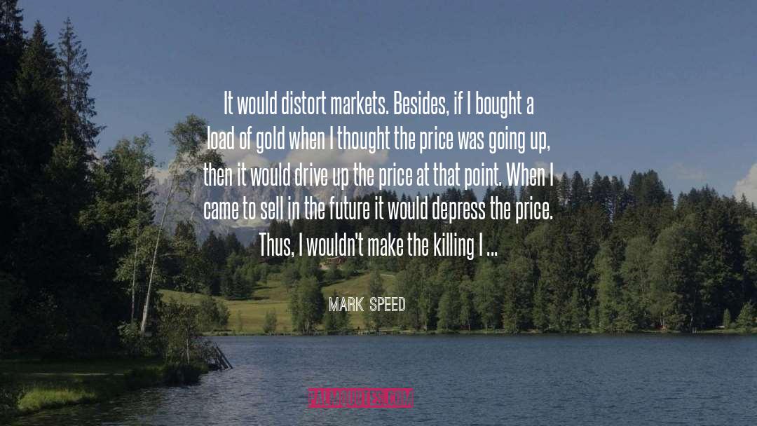 Price quotes by Mark Speed
