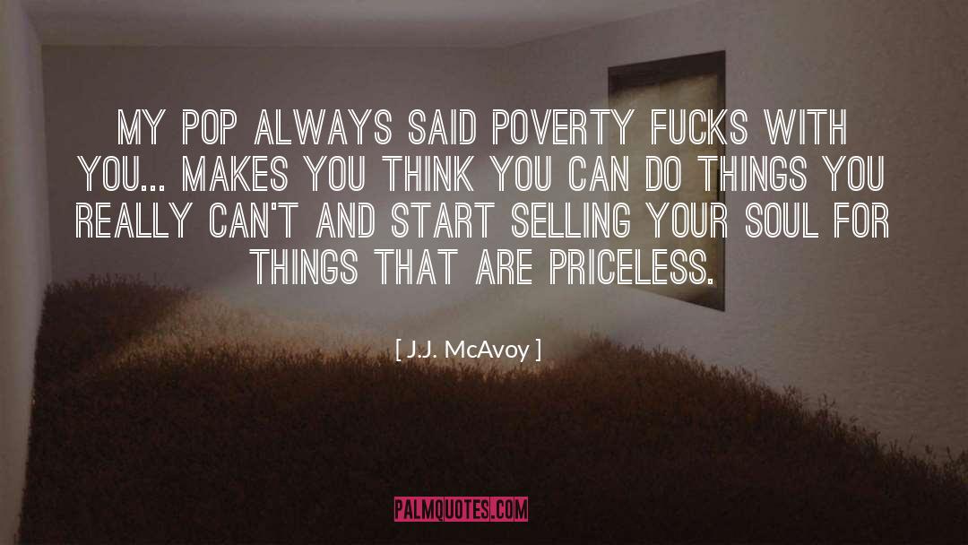 Priceless quotes by J.J. McAvoy