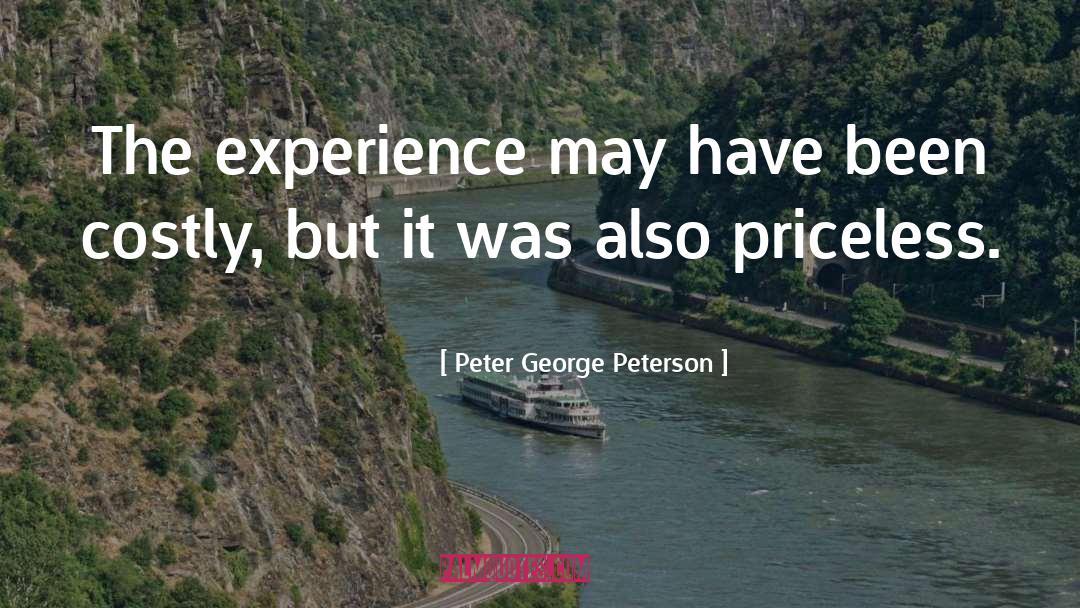 Priceless quotes by Peter George Peterson