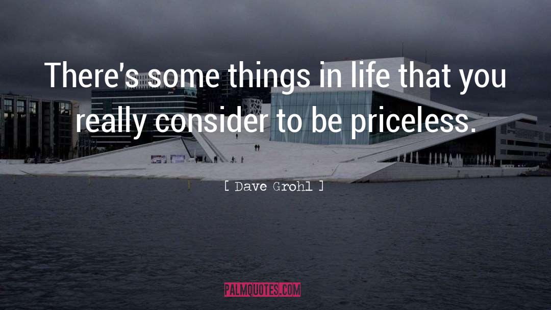 Priceless Things quotes by Dave Grohl