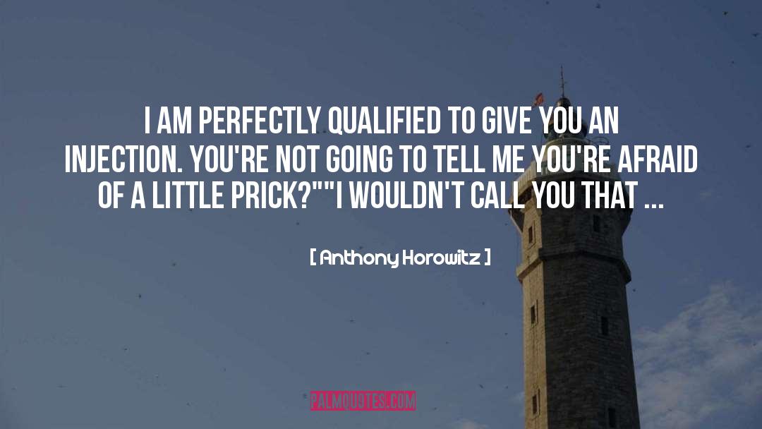 Prick quotes by Anthony Horowitz