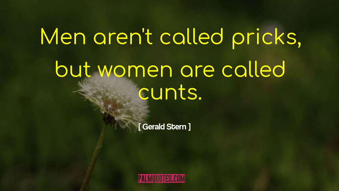 Pricks quotes by Gerald Stern